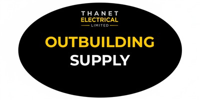 Complete electrical installation for home extensions and outbuildings in Thanet, Kent